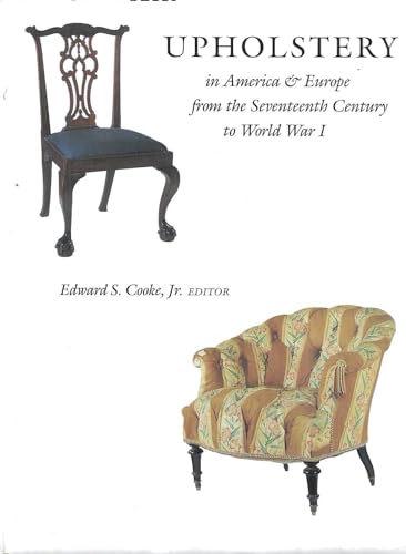 Upholstery in America and Europe from the Seventeenth Century to World War I