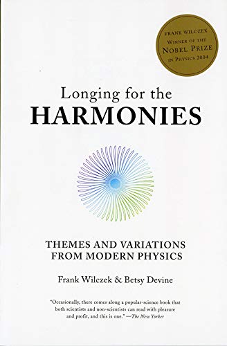Beispielbild fr Longing for the Harmonies: Themes and Variations from Modern Physics zum Verkauf von Wonder Book