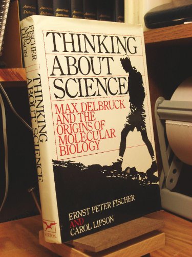 Stock image for Thinking About Science: Max Delbruck and the Origins of Molecular Biology for sale by Open Books