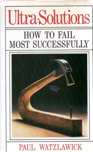Beispielbild fr Ultra-Solutions : How to Fail Most Successfully zum Verkauf von Better World Books