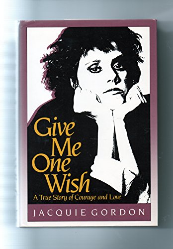 9780393025187: Give Me One Wish: A True Story of Courage and Love