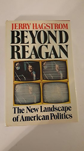 Imagen de archivo de Beyond Reagan: The New Landscape of American Politics a la venta por Presidential Book Shop or James Carroll