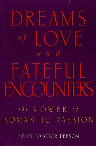 9780393025279: Dreams of Love and Fateful Encounters: The Power of Romantic Passion