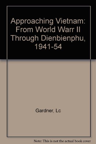 Stock image for Approaching Vietnam: From World War II Through Dienbienphu, 1941-1954 for sale by Green Street Books