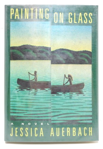 Stock image for Painting on Glass : A Novel for sale by Better World Books