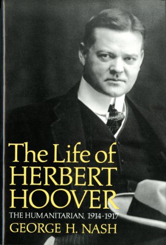 9780393025507: Life of Herbert Hoover: The Humanitarian, 1914-1917