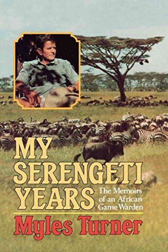 Stock image for My Serengeti Years: The Memoirs of an African Game Warden for sale by West With The Night