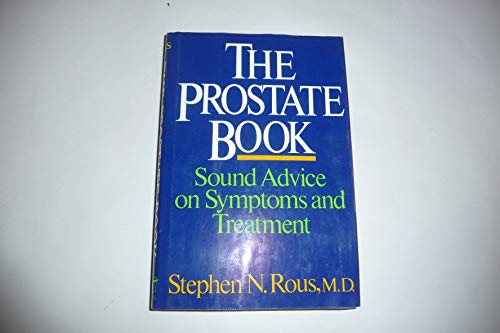 Stock image for The Prostate Book: Sound Advice on Symptons and Treatment for sale by Wonder Book
