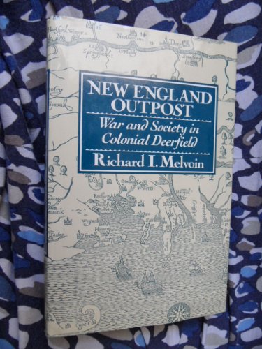 Imagen de archivo de New England Outpost. War and Society in Colonial Deerfield a la venta por Valley Books