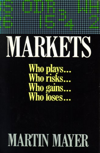 Stock image for Markets : Who Plays, Who Risks, Who Gains, Who Loses for sale by Better World Books: West