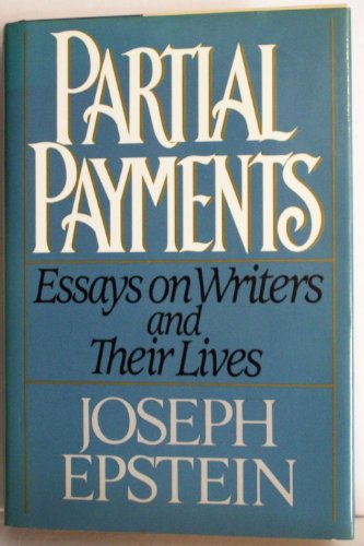 Partial Payments: Essays on Writers and Their Lives (9780393026313) by Epstein, Joseph