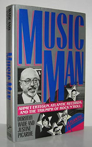 Imagen de archivo de Music Man: Ahmet Ertegun, Atlantic Records, and the Triumph of RockNRoll a la venta por Read&Dream