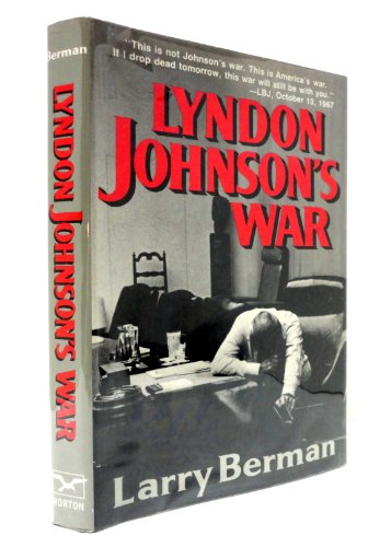 9780393026368: Berman: ∗lyndon∗ Johnson′s War (cloth): The Road to Stalemate in Vietnam