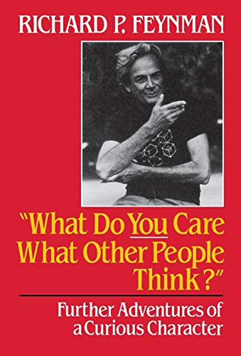 Stock image for What Do You Care What Other People Think: Further Adventures of a Curious Character for sale by Ergodebooks