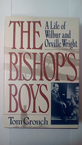 Beispielbild fr The Bishop's Boys: A Life of Wilbur and Orville Wright zum Verkauf von Jenson Books Inc