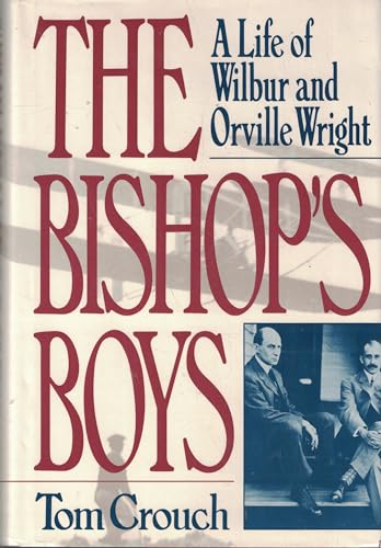 Imagen de archivo de The Bishop's Boys: A Life of Wilbur and Orville Wright a la venta por SecondSale