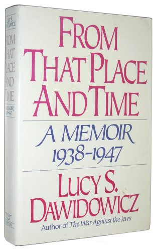 Imagen de archivo de From That Place and Time: A Memoir, 1938-1947 a la venta por More Than Words