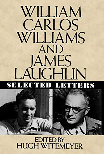 Stock image for William Carlos Williams and James Laughlin: Selected Letters for sale by Wonder Book