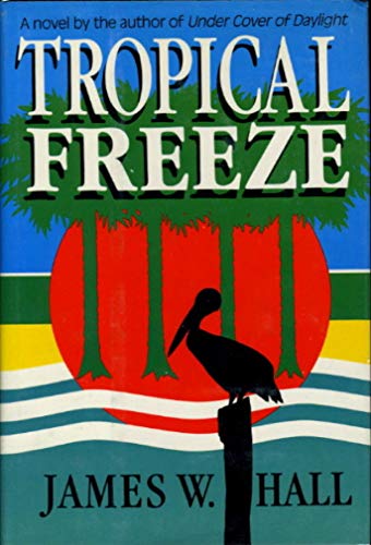 Tropical Freeze (9780393026948) by Hall, James W.