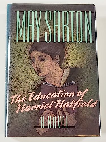 The Education of Harriet Hatfield: A Novel (9780393026955) by Sarton, May