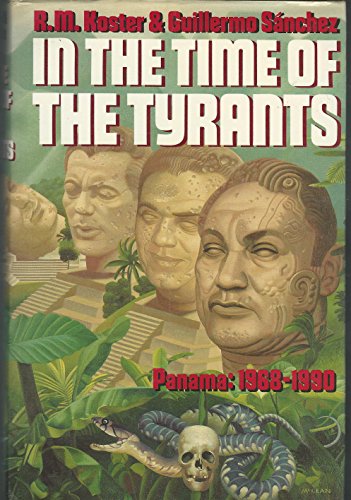 Stock image for In the Time of the Tyrants: Panama, 1968-1990 for sale by Ergodebooks