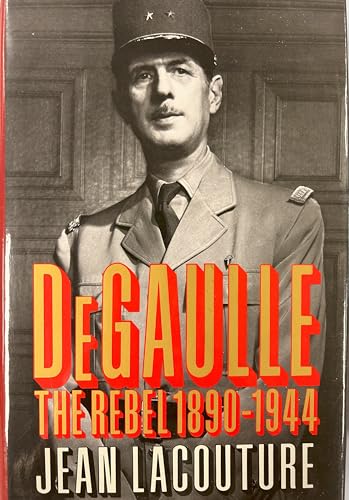 Stock image for De Gaulle : The Rebel 1890-1944 (Vol. 1) for sale by Murphy-Brookfield Books