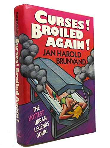 9780393027105: Curses! Broiled Again!: The Hottest Urban Legends Going