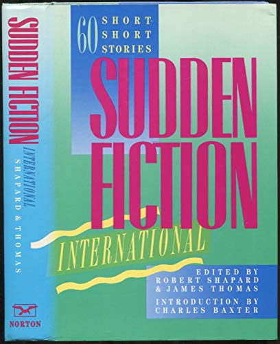 Beispielbild fr Sudden Fiction International: Sixty Short-Short Stories zum Verkauf von ThriftBooks-Dallas