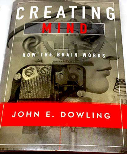 9780393027464: Creating Mind: How the Brain Works