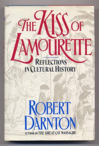 9780393027532: The Kiss of Lamourette: Reflections in Cultural History