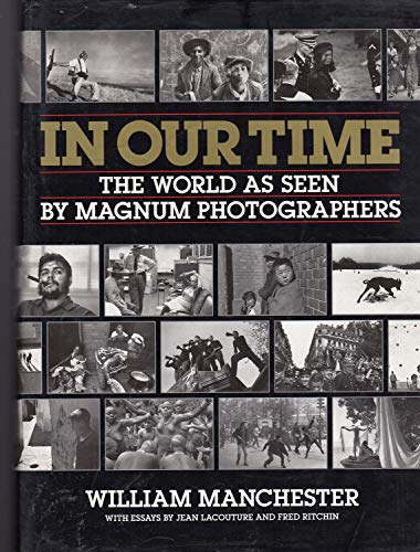 Imagen de archivo de In Our Time: The World As Seen by Magnum Photographers a la venta por Hawking Books