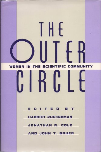 Stock image for The Outer Circle: Women in the Scientific Community for sale by Irish Booksellers