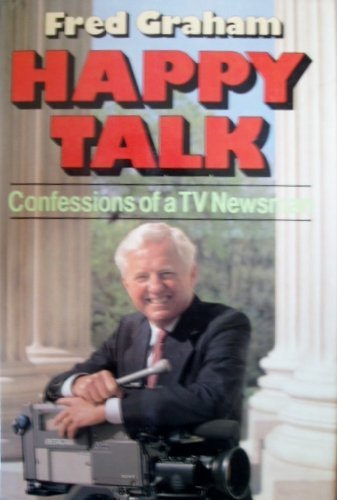 Beispielbild fr Happy Talk : Confessions of a TV Journalist zum Verkauf von Better World Books