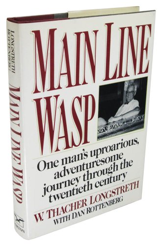 Stock image for Main Line Wasp: The Education of Thacher Longstreth for sale by BombBooks