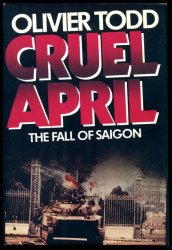 Stock image for Cruel April: The Fall of Saigon for sale by ThriftBooks-Dallas