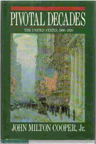 9780393028065: Cooper: Pivotal ∗decades∗ – The United States 1900 – 1920 (cloth)