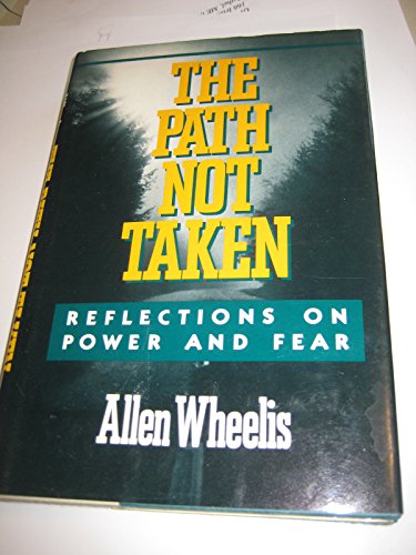 Beispielbild fr The Path Not Taken: Reflections on Power and Fear zum Verkauf von ThriftBooks-Atlanta