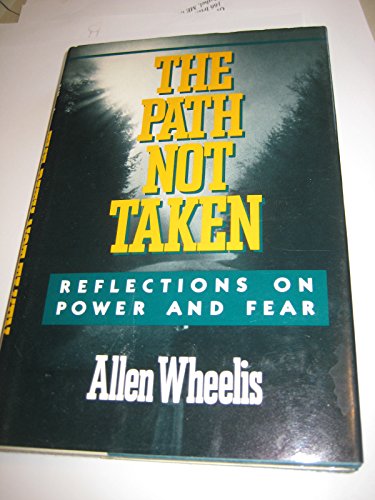 9780393028317: The Path Not Taken: Reflections on Power and Fear