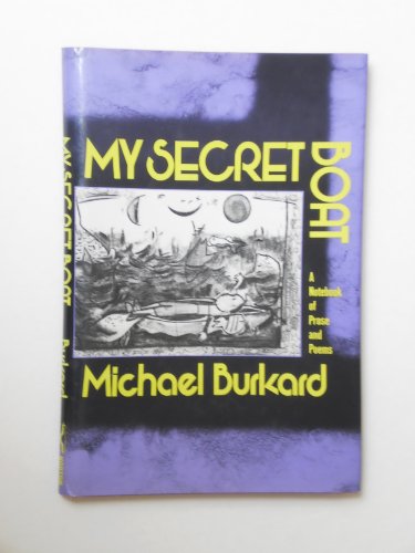 Imagen de archivo de My Secret Boat: A Notebook of Prose and Poems a la venta por ThriftBooks-Dallas