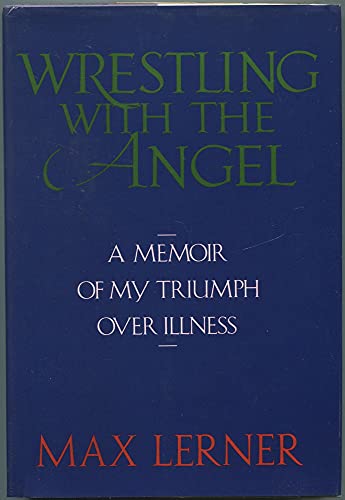 Beispielbild fr Wrestling with the Angel : A Memoir of My Triumph over Illness zum Verkauf von Better World Books