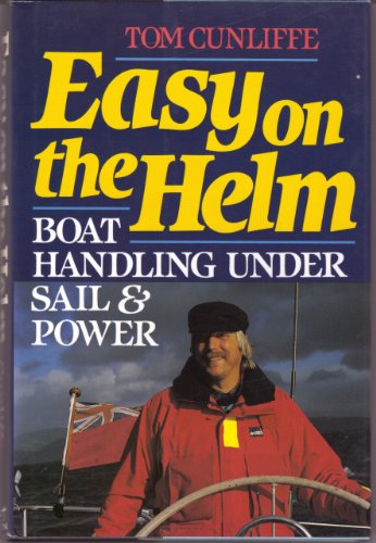 Stock image for Easy on the Helm: Boat Handling Under Sail and Power for sale by SecondSale