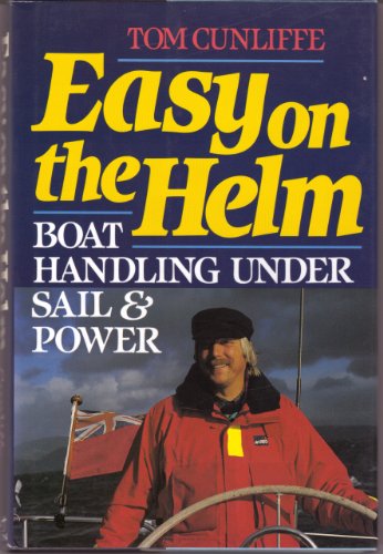 9780393028515: Easy on the Helm: Boat Handling Under Sail and Power