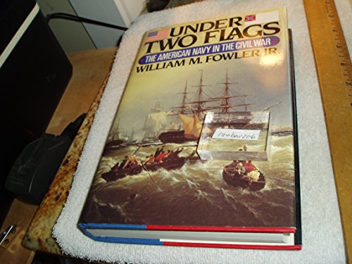 Stock image for Under Two Flags : The American Navy in the Civil War for sale by Better World Books