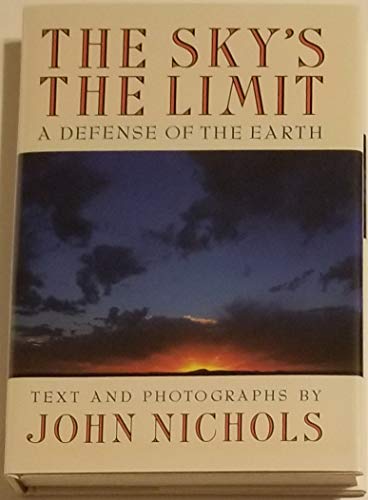 Beispielbild fr Sky's the Limit : A Defense of the Earth zum Verkauf von Better World Books