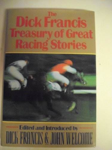 Imagen de archivo de The Dick Francis Treasury of Great Racing Stories a la venta por Better World Books