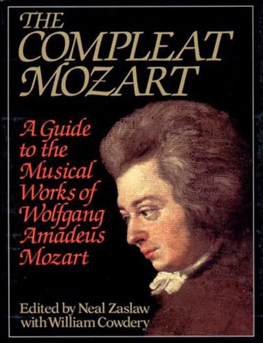 Stock image for The Compleat Mozart: A Guide to the Musical Works of Wolfgang Amadeus Mozart for sale by SecondSale