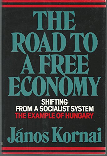 Beispielbild fr The road to a free economy: Shifting from a socialist system : the example of Hungary zum Verkauf von SecondSale