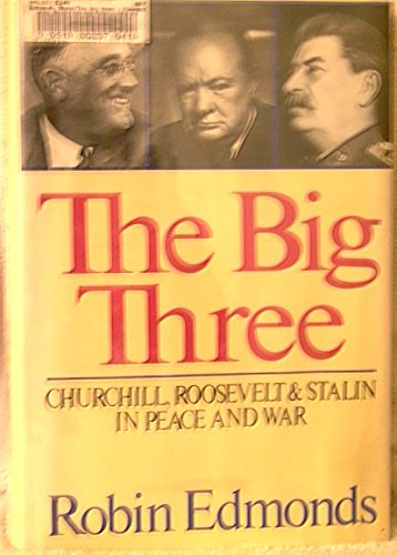 Beispielbild fr The Big Three : Churchill, Roosevelt and Stalin in Peace and War zum Verkauf von Better World Books