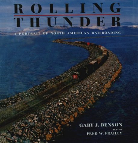 Imagen de archivo de ROLLING THUNDER: A Portrait of North American Railroading a la venta por Falls Bookstore