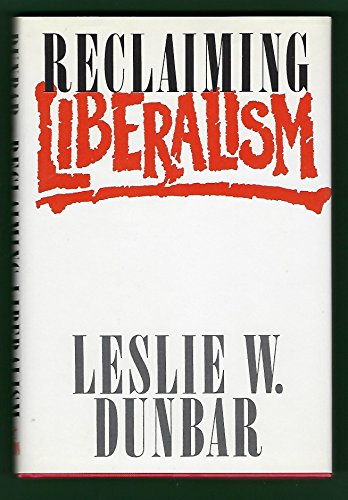 Reclaiming Liberalism (9780393029086) by Dunbar, Leslie